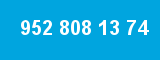 952 808 13 74
